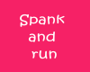 Spank & Run (F)