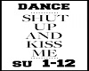 shut up and kiss me/danc