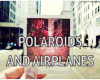 Polaroids and Airplanes