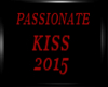 PASSIONATELY KISSES YOU