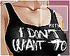 P| I don't want to