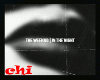THE WEEKND IN THE NIGHT