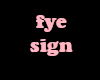FYE Sign 2