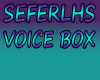 SEFERLHS VOICE BOX