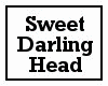 Sweet Darling Head