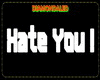 Sign Head-HATE YOU!