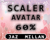 ! - 60 % - Avatar Scaler