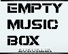 EMPTY MUSIC BOX