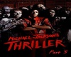 Thriller/Michael Pt3