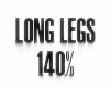 𝔂 Long Legs 140%