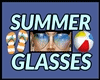 ~R~ SUMMER GLASSES