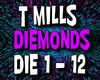 T Mills Diemonds