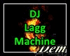 !D! DJ Lagg Machine