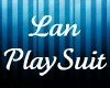 |Lan PlaySuit|
