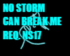 NO STORM CAN BREAK ME
