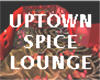 Uptown Spice Lounge