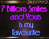 J2 7 Billion Smiles Sign