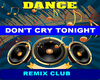 Don't cry tonight RMX