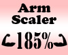 Arm Scaler 185%