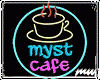 !Neon Myst Cafe