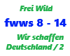 Frei Wild / Wir schaffen
