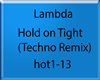 Lambda - Hold on Tight