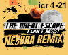 GreatEscape: Cant Resist