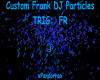 Frank DJ Particles