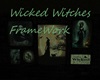 Wicked Witches FrameWork