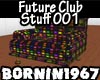 [B]Future Club Stuff 001