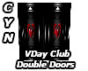 VDay Club Double Doors