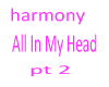 harmony all in my head
