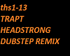 TRAPT HEADSTRONG DUBSTEP