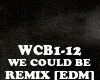 REMIX[EDM]-WE COULD BE