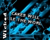 Cakes Will Rule...