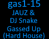 JAUZ DJ Snake Gassed Up