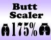 Butt Scaler 175%