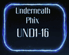 *UND* Underneath