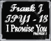 I Promise You - Frank J
