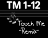 [S] Touch Me Remix