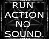 Run Action no Sound