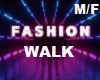 Fashion Walk M / F