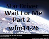 Star Driver Wait4Me Prt2