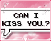 𝓼. can i kiss you..?