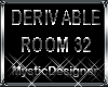 Derivable Room 32