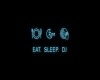 Eat Sleep Dj
