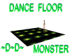 Dance floor Monster~D~D~
