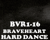 HARD DANCE- BREAVEHEART