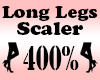 LONG Legs Scaler 400%