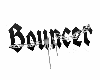 Bouncer Headsign